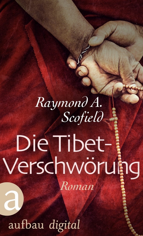 Die Tibet-Verschw&ouml;rung - Raymond A. Scofield
