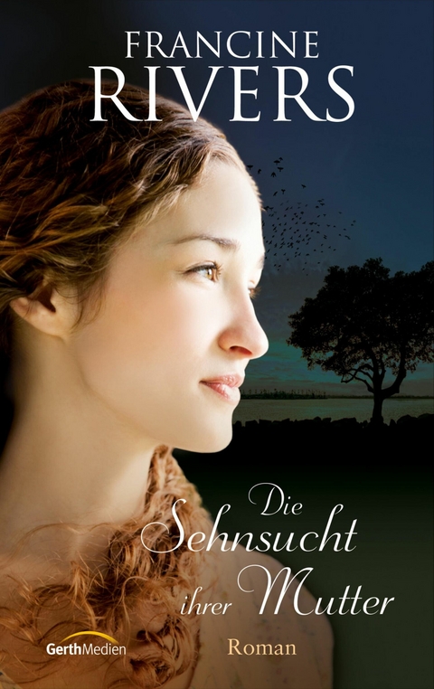 Die Sehnsucht ihrer Mutter - Francine Rivers
