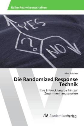 Die Randomized Response Technik - Nina Scharrer