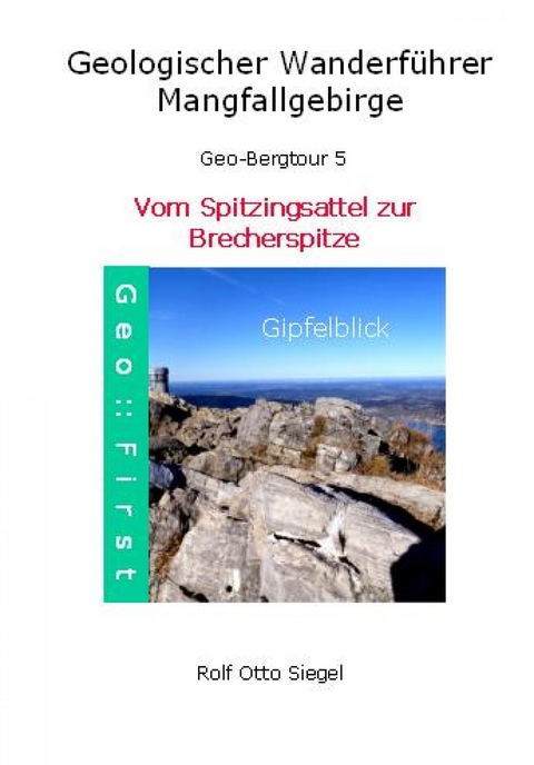 Geologischer Wanderf&uuml;hrer durch das Mangfallgebirge -  Rolf Otto Siegel