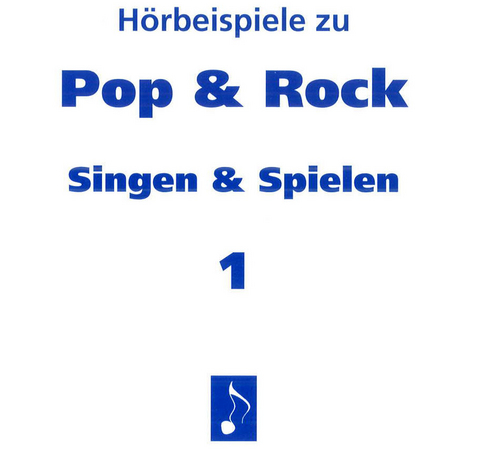 Pop & Rock - Singen & Spielen. Materialien f&uuml;r den Musikunterricht in den Klassen 5 bis 10 / Pop & Rock - Singen und Spielen 1 - 