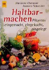 Haltbarmachen - Marianne Obermair, Romana Schneider