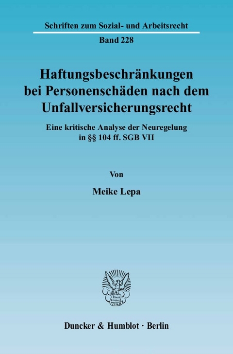 Haftungsbeschr&auml;nkungen bei Personensch&auml;den nach dem Unfallversicherungsrecht. - Meike Lepa