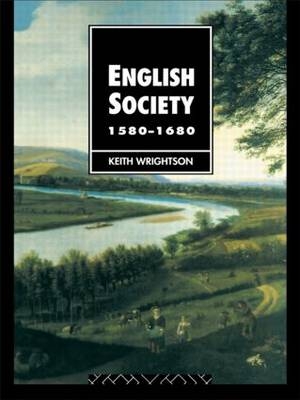 English Society 1580&ndash;1680 - Keith Wrightson