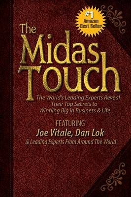 The Midas Touch - Dr Joe Vitale, Dan Lok,  &  Leading Experts from Around the World