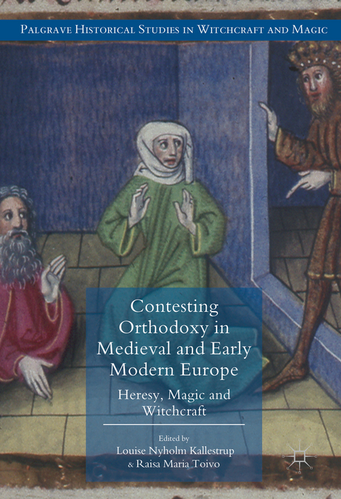 Contesting Orthodoxy in Medieval and Early Modern Europe - 
