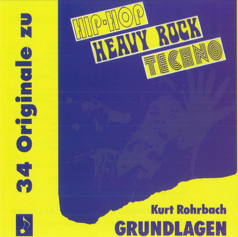 Grundlagen 2: Hip-Hop - Heavy Rock - Techno - Kurt Rohrbach