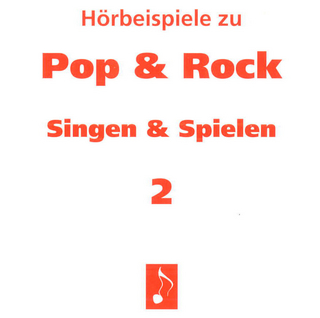 Pop & Rock - Singen & Spielen. Materialien für den Musikunterricht in den Klassen 5 bis 10 / Pop & Rock - Singen und Spielen 2