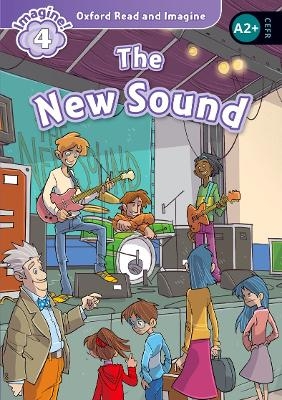 Oxford Read and Imagine: Level 4: The New Sound - Paul Shipton
