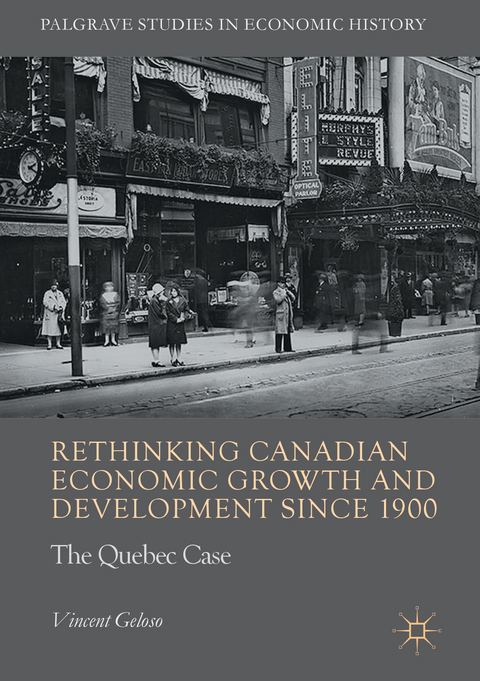 Rethinking Canadian Economic Growth and Development since 1900 - Vincent Geloso
