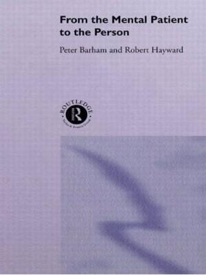 From the Mental Patient to the Person - Peter Barham, Robert Hayward