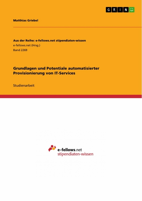 Grundlagen und Potentiale automatisierter Provisionierung von IT-Services -  Matthias Griebel