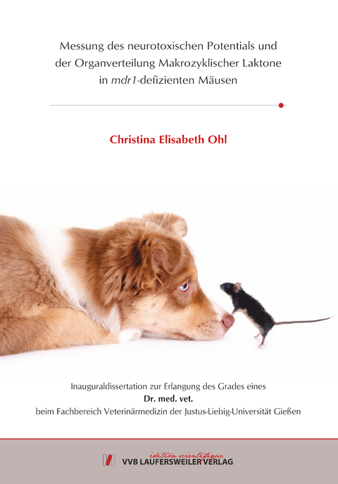 Messung des neurotoxischen Potentials und der Organverteilung Makrozyklischer Laktone in mdr1‐defizienten M&auml;usen - Christina Ohl