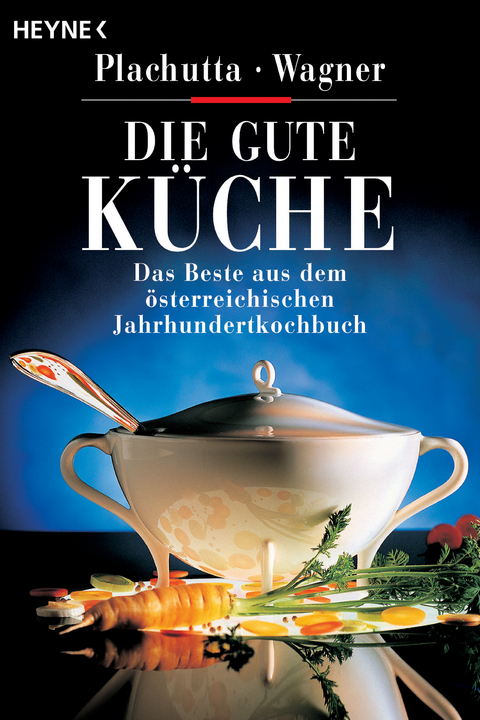 Die gute K&uuml;che - Ewald Plachutta, Christoph Wagner