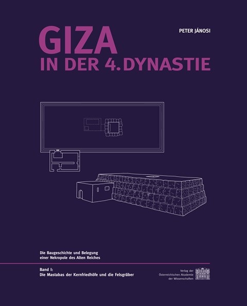 Giza in der 4. Dynastie - Peter J&aacute;nosi