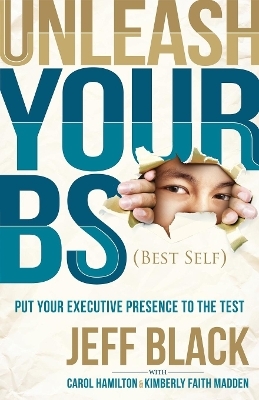 Unleash Your BS (Best Self) - Jeff Black