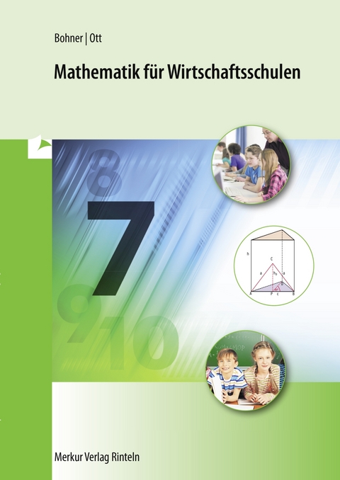 Mathematik f&uuml;r Wirtschaftsschulen - Kurt Bohner, Roland Ott