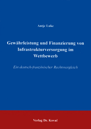 Gewährleistung und Finanzierung von Infrastrukturversorgung im Wettbewerb
