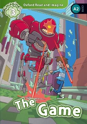 Oxford Read and Imagine: Level 3: The Game - Paul Shipton