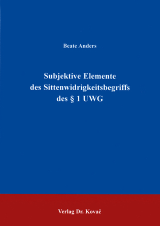 Subjektive Elemente des Sittenwidrigkeitsbegriffs des § 1 UWG