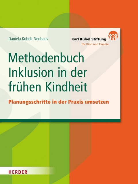 Methodenbuch Inklusion in der fr&uuml;hen Kindheit -  Daniela Kobelt Neuhaus