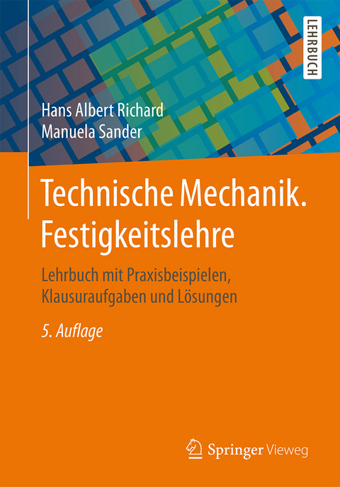 Technische Mechanik. Festigkeitslehre - Hans Albert Richard, Manuela Sander