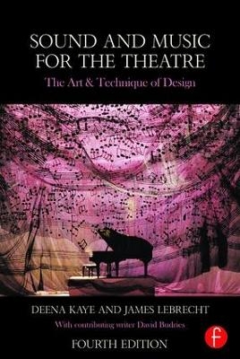Sound and Music for the Theatre - Deena Kaye, James Lebrecht