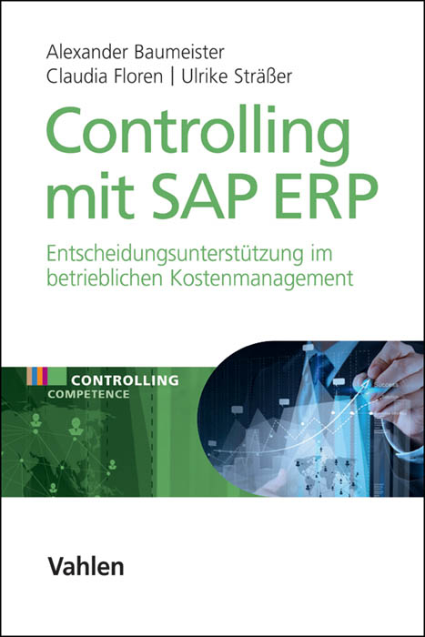 Controlling Competence / Controlling mit SAP ERP - Alexander Baumeister, Claudia Floren, Ulrike Sträßer