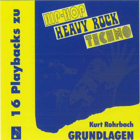 Grundlagen 2: Hip-Hop - Heavy Rock - Techno - Kurt Rohrbach