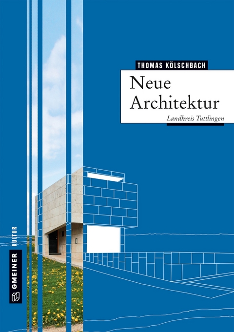 Neue Architektur im Landkreis Tuttlingen - Thomas K&ouml;lschbach