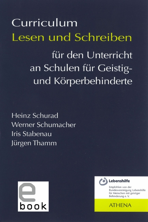 Curriculum Lesen und Schreiben f&uuml;r den Unterricht an Schulen f&uuml;r Geistig- und K&ouml;rperbehinderte -  Heinz Schurad,  Werner Schumacher,  Iris Stabenau,  J&uuml;rgen Thamm