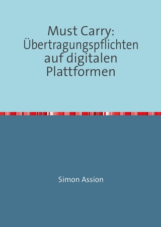 Must Carry: Übertragungspflichten auf digitalen Plattformen