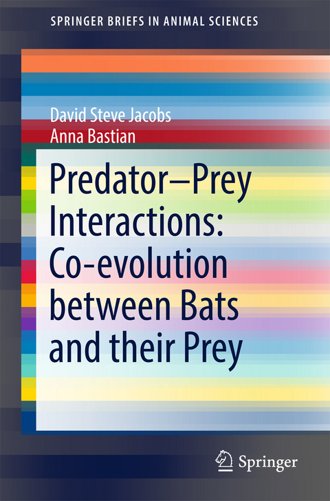 Predator&ndash;Prey Interactions: Co-evolution between Bats and Their Prey - David Steve Jacobs, Anna Bastian