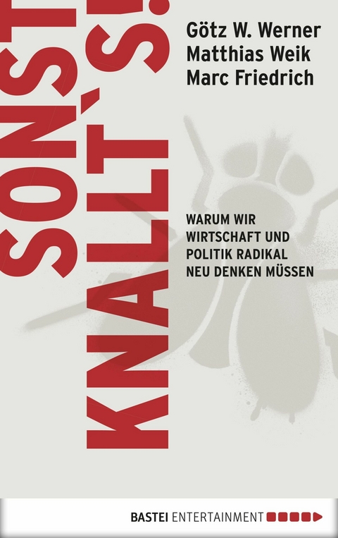 Sonst knallt´s! -  Matthias Weik,  Götz W. Werner,  Marc Friedrich