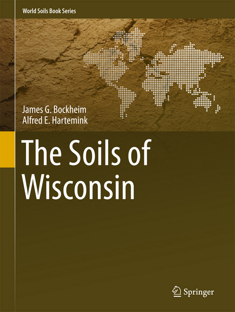 The Soils of Wisconsin - James G. Bockheim, Alfred E. Hartemink