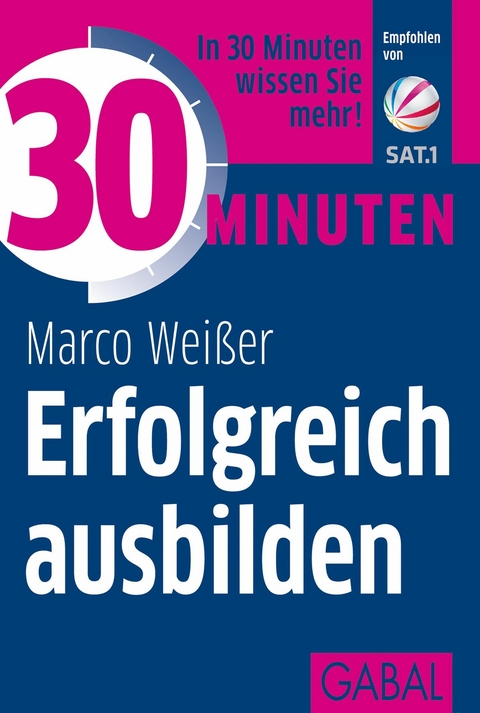 30 Minuten Erfolgreich ausbilden -  Marco Wei&szlig;er