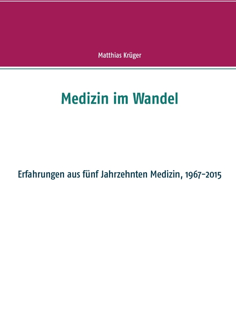 Medizin im Wandel - Matthias Kr&uuml;ger
