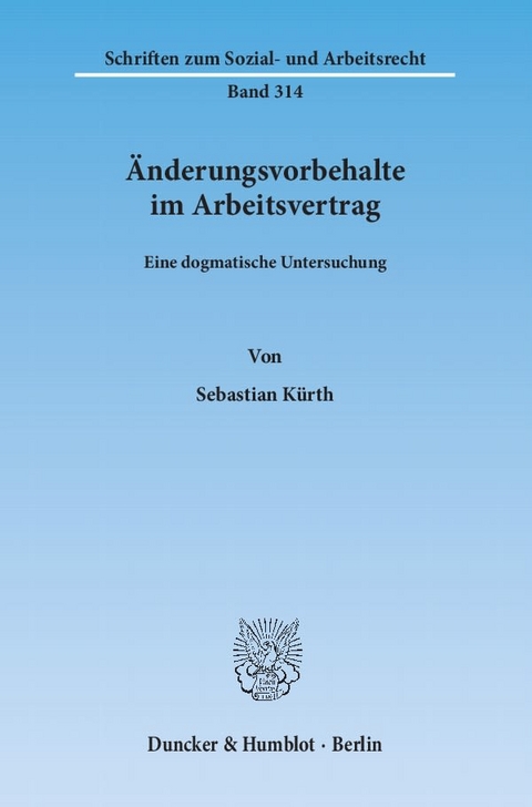 &Auml;nderungsvorbehalte im Arbeitsvertrag. - Sebastian K&uuml;rth