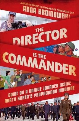 The Director is the Commander - Anna Broinowski