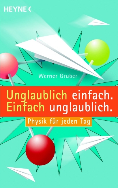 Unglaublich einfach. Einfach unglaublich. - Werner Gruber
