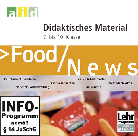 Food/News - Didaktisches Material 7. bis 10. Klasse - Schullizenz - Dorle Gr&uuml;newald-Funk