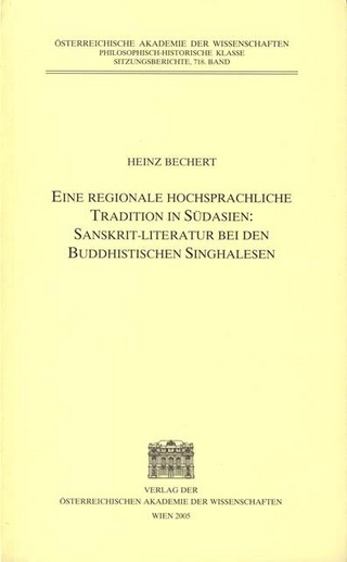 Eine regionale hochsprachliche Tradition in Südasien: Sanskrit-Literatur bei den buddhistischen Singhalesen