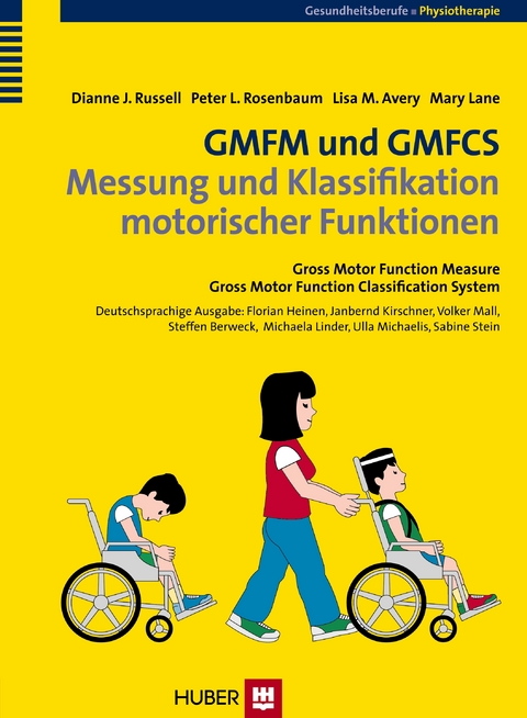 GMFM und GMFCS - Messung und Klassifikation motorischer Funktionen - Dianne J Russell, Peter L Rosenbaum, Lisa M Avery, Mary Lane
