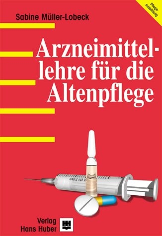 Arzneimittellehre f&uuml;r die Altenpflege - Sabine M&uuml;ller-Lobeck