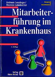 Mitarbeiterf&uuml;hrung im Krankenhaus - Andreas Leuzinger, Thomas Luterbacher, Bruno Umiker