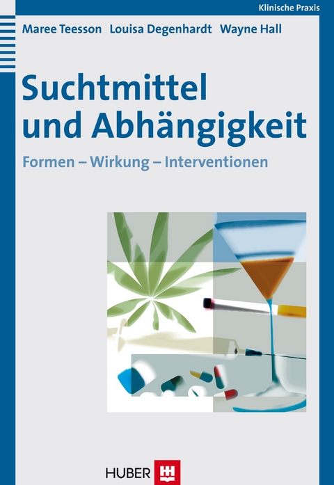 Suchtmittel und Abhängigkeit - Maree Teesson, Louisa Degenhardt, Wayne Hall