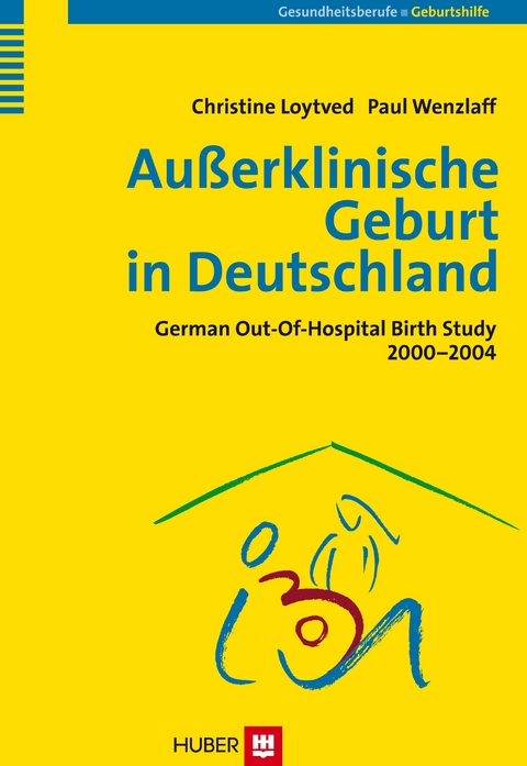 Au&szlig;erklinische Geburt in Deutschland - Christine Loytved, Paul Wenzlaff