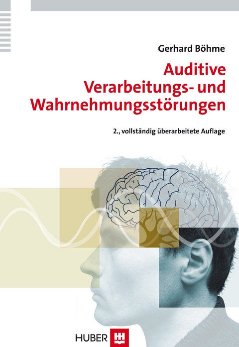 Auditive Verarbeitungs- und Wahrnehmungsst&ouml;rungen (AVWS) im Kindes- und Erwachsenenalter - Gerhard B&ouml;hme