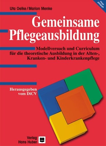 Gemeinsame Pflegeausbildung - Uta Oelke, Marion Menke