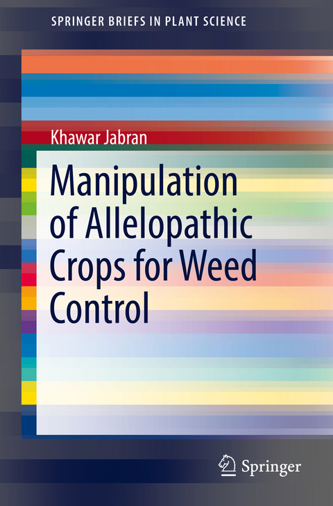 Manipulation of Allelopathic Crops for Weed Control -  Khawar Jabran